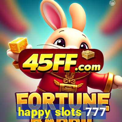 happy slots 777